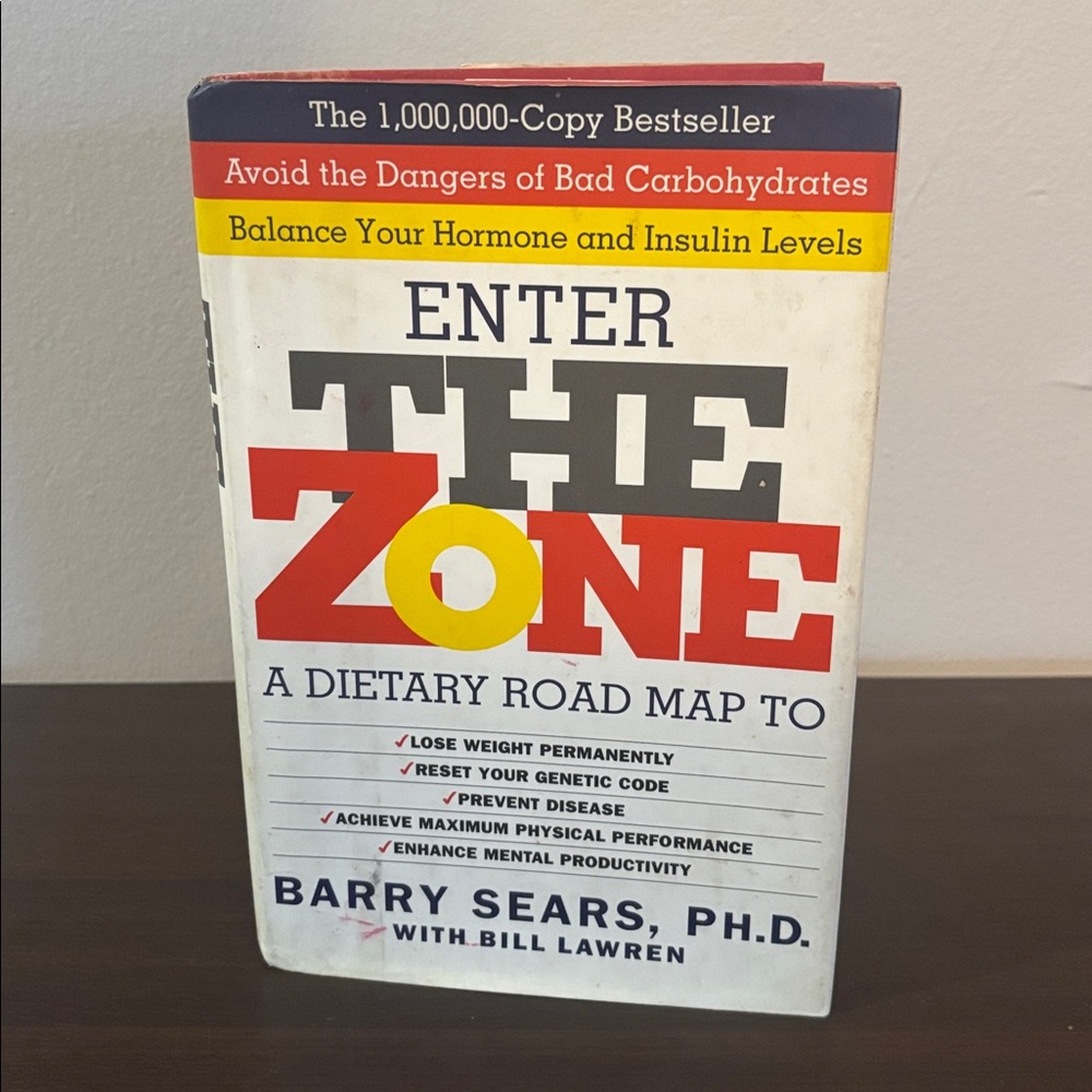 Enter The Zone: A Dietary Road Map to Lose Weight Permanently… Barry Sears PhD